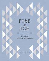 Darra Goldstein - Fire and Ice: Classic Nordic Cooking - 9781607746102 - V9781607746102