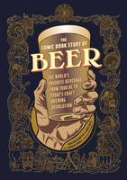 Jonathan Hennessey - The Comic Book Story of Beer: The World's Favorite Beverage from 7000 BC to Today's Craft Brewing Revolution - 9781607746355 - V9781607746355