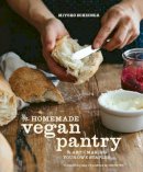 Miyoko Schinner - The Homemade Vegan Pantry: The Art of Making Your Own Staples - 9781607746775 - V9781607746775