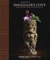 Martin Cate - Smuggler's Cove: Exotic Cocktails, Rum, and the Cult of Tiki - 9781607747321 - V9781607747321