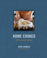 Anya Fernald - Home Cooked: Essential Recipes for a New Way to Cook - 9781607748403 - V9781607748403
