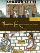Charles E. Dibble - Florentine Codex: Book 9: Book 9: The Merchants (Florentine Codex: General History of the Things of New Spain) - 9781607811640 - V9781607811640