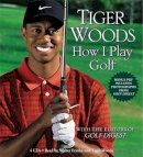 Tiger Woods - Tiger Woods: How I Play Golf - 9781607882060 - V9781607882060