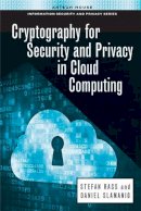 Rass, Stefan; Slamanig, Daniel - Cryptography for security and privacy in cloud computing - 9781608075751 - V9781608075751