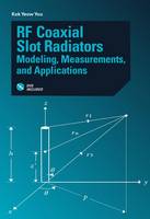 Kok Yeow You - RF Coaxial Slot Radiators: Modeling, Measurements and Applications: 2015 - 9781608078226 - V9781608078226