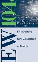 David L. Adamy - EW 104: Electronic Warfare Against a New Generation of Threats - 9781608078691 - V9781608078691