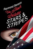 Raymond Benson - The Black Stiletto: Stars & Stripes: A Novel - 9781608091058 - V9781608091058