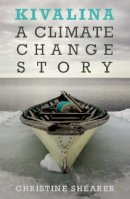 Christine Shearer - Kivalina: A Climate Change Story - 9781608461288 - V9781608461288
