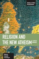 A Amarasingham - Religion And The New Atheism: A Critical Appraisal: Studies in Critical Social Sciences, Volume 25 - 9781608462032 - V9781608462032