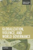 Laura Westra - Globalization, Violence And World Governance: Studies in Critical Social Sciences, Volume 30 - 9781608462070 - V9781608462070
