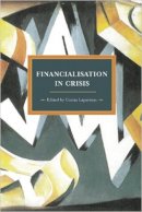 Costas Lapavitsas - Financialisation In Crisis: Historical Materialism, Volume 32 - 9781608462377 - V9781608462377