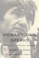 Howard Zinn - Howard Zinn Speaks: Collected Speeches 1963-2009 - 9781608462599 - V9781608462599