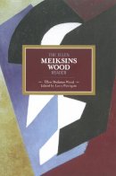 Ellen Meiksins Wood - The Ellen Meiksins Wood Reader: Historical Materialism, Volume 40 - 9781608462797 - V9781608462797