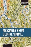 Horst J. Helle - Messages From Georg Simmel: Studies in Critical Social Sciences, Volume 49 - 9781608463459 - V9781608463459