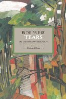 Roland Boer - In The Vale Of Tears: On Marxism And Theology, V: Historical Materialism, Volume 52 - 9781608463787 - V9781608463787