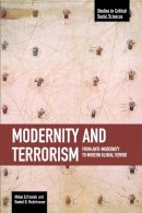 Milan Zafirovski - Modernity And Terrorism: From Anti-modernity To Modern Global Terror: Studies in Critical Social Sciences, Volume 52 - 9781608463817 - V9781608463817