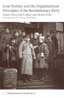 Paul Le Blanc - Leon Trotsky and the Organisational Principles of the Revolutionary Party - 9781608463961 - V9781608463961