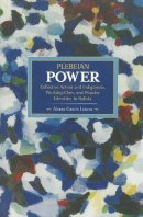 Alvaro Garcia Linera - Plebeian Power: Collective Action And Indigenous, Working-class, And Popular Identities In Bolivia: Historical Materialism, Volume 55 - 9781608464098 - V9781608464098