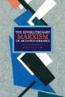Frank Rosengarten - Revolutionary Marxism Of Antonio Gramsci: Historical Materialism, Volume 62 - 9781608464739 - V9781608464739
