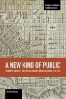 Graham Cassano - New Kind Of Public, A: Community, Solidarity, And Political Economy In New Deal Cinema, 1935-1948: Studies in Critical Social Sciences, Volume 69 - 9781608464937 - V9781608464937