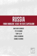Anthony Arnove - Russia: From Worker´s State To State Capitalism - 9781608465453 - V9781608465453