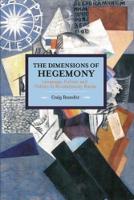 Craig Brandist - Dimensions Of Hegemony, The: Language, Culture And Politics In Revolutionary Russia: Historical Materialism, Volume 86 - 9781608465576 - V9781608465576