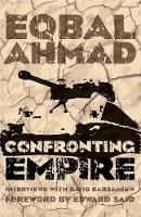 Eqbal Ahmad - Confronting Empire: Interviews with David Barsamian - 9781608466214 - V9781608466214