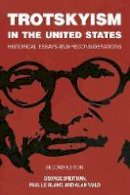 Paul Le Blanc - Trotskyism in the United States: Historical Essays and Reconsiderations - 9781608466856 - V9781608466856