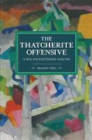 Alexander Gallas - The Thatcherite Offensive: A Neo-poulantzasian Analysis: Historical Materialism Volume 107 - 9781608466979 - V9781608466979