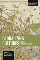 Mele, Vincenzo (ed) - Globalizing Cultures: Theories, Paradigms, Actions: Studies in Critical Social Science, Volume 82 - 9781608467112 - V9781608467112