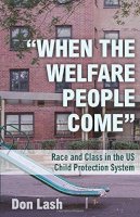 Don Lash - When The Welfare People Come: Race and Class in the US Child Welfare System - 9781608467433 - V9781608467433
