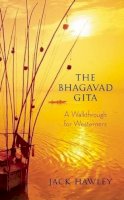 Jack Hawley - The Bhagavad Gita: A Walkthrough for Westerners - 9781608680146 - 9781608680146