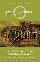 Joseph Campbell - The Skeleton Key to Finnegans Wake: Unlocking James Joyce´s Masterwork - 9781608681662 - V9781608681662