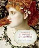 Patricia Monaghan - Encyclopedia of Goddesses and Heroines - 9781608682171 - V9781608682171
