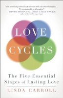 Linda Carroll - Love Cycles: Mastering the Five Essential Stages of Love - 9781608683000 - V9781608683000