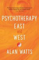Alan Watts - Psychotherapy East and West - 9781608684564 - 9781608684564