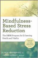 Linda Myoki Lehrhaupt - Mindfulness-Based Stress Reduction: The MBSR Program for Enhancing Health and Vitality - 9781608684793 - V9781608684793