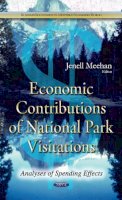 Jenell Meehan - Economic Contributions of National Park Visitations: Analyses of Spending Effects - 9781608760053 - V9781608760053