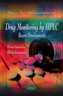 Victoria Samanidou - Drug Monitoring by HPLC: Recent Developments - 9781608761838 - V9781608761838
