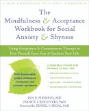 Jan Fleming - Mindfulness and Acceptance Workbook for Social Anxiety and Shyness: Using Acceptance and Commitment Therapy to Free Yourself from Fear and Reclaim Your Life - 9781608820801 - V9781608820801