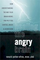 Potter-Efron, Ronald T. - Calming the Angry Brain - 9781608821334 - V9781608821334