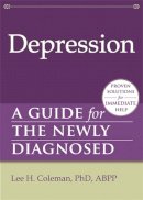 Lee Coleman - Depression: A Guide for the Newly Diagnosed - 9781608821969 - V9781608821969