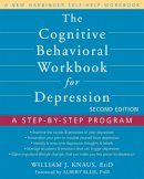 Knaus EdD, William J., Ellis PhD, Albert - The Cognitive Behavioral Workbook for Depression: A Step-by-Step Program - 9781608823802 - V9781608823802