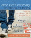 Sharon A. Hansen - Executive Functioning Workbook for Teens: Help for Unprepared, Late, and Scattered Teens - 9781608826568 - V9781608826568