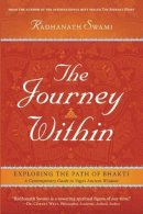 Radhanath Swami - The Journey Within: Exploring the Path of Bhakti - 9781608871575 - V9781608871575
