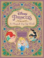 Matthew  Christian Reinhart - Disney Princess: A Magical Pop-Up World - 9781608875535 - V9781608875535