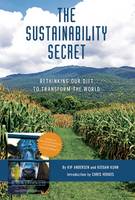 Keegan Kuhn - The Sustainability Secret: Rethinking Our Diet to Transform the World - 9781608876570 - V9781608876570