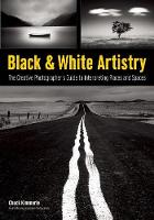 Chuck Kimmerle - Black & White Artistry: The Creative Photgrapher´s Guide to Interpreting Places and Spaces - 9781608959655 - V9781608959655