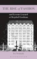 Ira Neimark - The Rise of Fashion and Lessons Learned at Bergdorf Goodman - 9781609013189 - V9781609013189