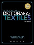 Tortora, Phyllis G.; Johnson, Ingrid - The Fairchild Books Dictionary of Textiles - 9781609015350 - V9781609015350